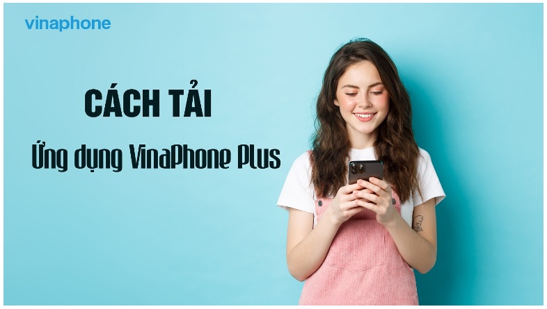 Ứng Dụng VinaPhone Plus: Trải Nghiệm Tiện Lợi và Hấp Dẫn