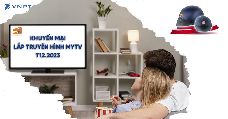 Khuyến mại lắp truyền hình MyTV tháng 12/2023: Giảm giá 50%, tặng mũ bảo hiểm