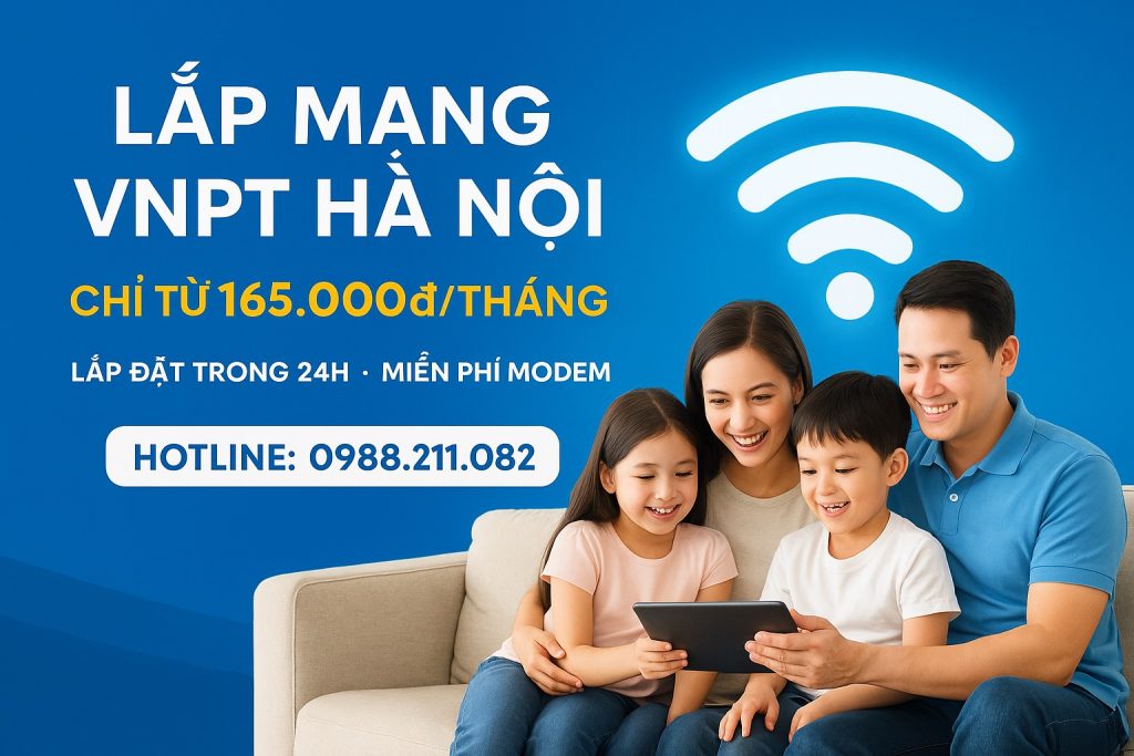 Bảng Giá Lắp Mạng VNPT Hà Nội Mới Nhất 2025 – Ưu Đãi Hấp Dẫn!